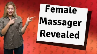 What do we call a female massager?