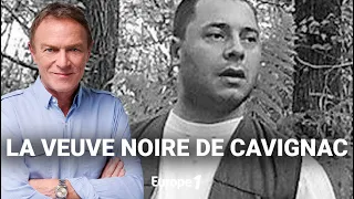 Hondelatte Raconte : La veuve noire de Cavignac (récit intégral)