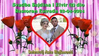 Wedding-Svadba Sejdina i Elvir (2) dio Dolazak Mlade u Dubrave i  Restoran 28 04-2024 Asim Snimatelj