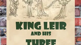 King Leir and His Three Daughters by ANONYMOUS read by Various | Full Audio Book