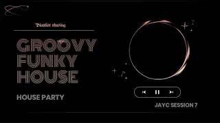 FunkyDiscoHouse | 🔔312 Best Of The Best Groovy Funk- Groovy House Mastermix #JAYC