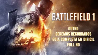 Battlefield 1 - Final - Seremos Recordados - Español Latino [FULL HD]