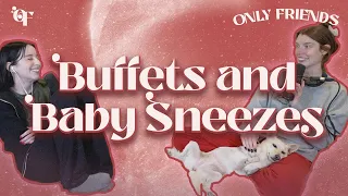 buffets and baby sneezes | episode 95