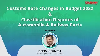 #TaxmannWebinar | Customs Rate Changes in Budget 2022 & Classification Disputes