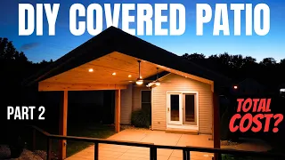 DIY Covered Patio Part 2 | Total Cost | Final Finishes