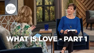 What Is Love - Part 1 | Joyce Meyer | Enjoying Everyday Life