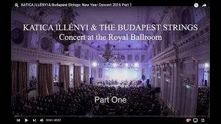 KATICA ILLÉNYI & Budapest Strings:  New Year Concert 2016 Part 1