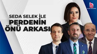 Seda Selek ile Perdenin Önü Arkası (7 Şubat 2024)