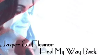 Jasper and Eleanor || Find My Way Back (+4x04)