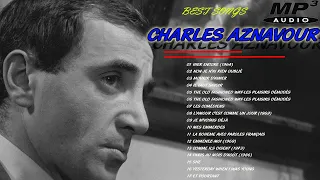 Charles Aznavour Album Complet - Les Plus Belles Chansons de Charles Aznavour Album en 2022