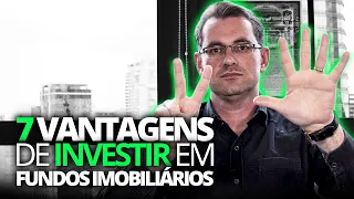 Ranking das 7 VANTAGENS para investir em FIIs | Por que investir em Fundos Imobiliários?