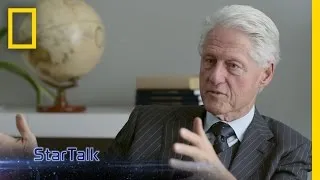 President Clinton’s Cosmic Perspective | StarTalk