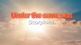 Under the same sun(Scorpions)