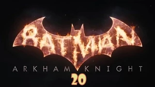 Прохождение Batman: Arkham Knight [PS4] - часть 20: "Последняя загадка"