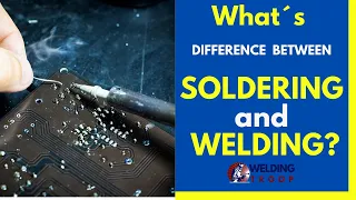 What´s the Difference between Soldering and Welding? | Soldering vs. Brazing vs. Welding | Soldering