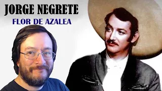 Jorge Negrete | Flor de Azalea | REACCIÓN