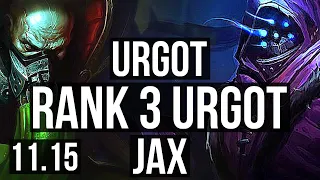 URGOT vs JAX (TOP) | Rank 3 Urgot, 800+ games, 4/1/4, 800K mastery | NA Challenger | v11.15