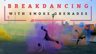 SMOKE GRENADES MEET BREAKDANCING! 4k