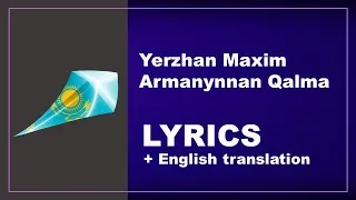 Yerzhan Maxim - Armanynnan Qalma - Kazakhstan (LYRICS with English translation)