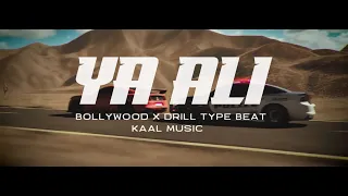 Ya Ali -  Bollywood Type Beat X Drill Type Beat X Indian Type Beat | Indian Rap Beat ProdbyKaalMusic