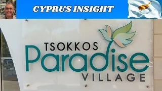 Tsokkos Paradise Village, Ayia Napa Cyprus - A Tour Around.