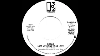 1977 Bread - Lost Without Your Love (mono radio promo 45)