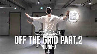 Young-J Class | Kanye West - Off The Grid Part.2 | @JustJerk Dance Academy
