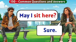 English Speaking Practice for Beginners  - 150 Common Questions and Answers