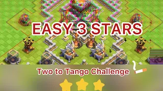 Easy 3 Stars on two to tango Challenge (CLASH OF CLANS )