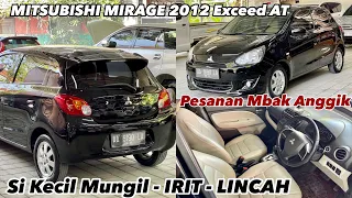 Mitsubishi MIRAGE 2012 Exceed AT Pesanan Mbak Anggik #jualbelimobilbekas #jasapencarianmobilbekas