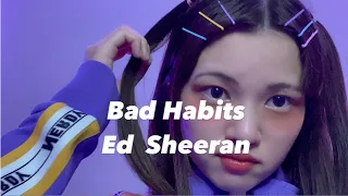 【COVER】 Bad Habits / Ed Sheeran