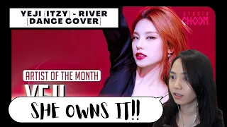 Retired Dancer Reacts to YEJI (ITZY) - RIVER [DANCE COVER: ARTIST OF THE MONTH] (Reaction Video)