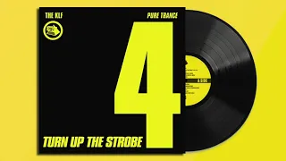 The KLF - Turn Up The Strobe (Pure Trance)