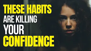 10 Confidence-Killing Habits You Must Break Now!