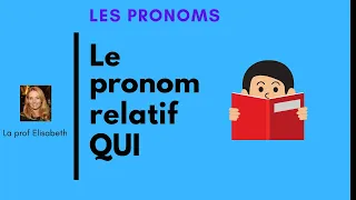 Pronom relatif QUI. Apprendre le français.