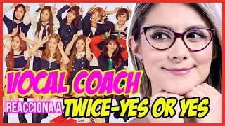 TWICE - YES OR YES | VOCAL COACH REACCIONA | Gret Rocha