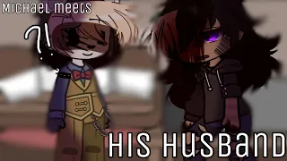 []Michael Meets His Husband[]My AU[]Gacha FNaF[]