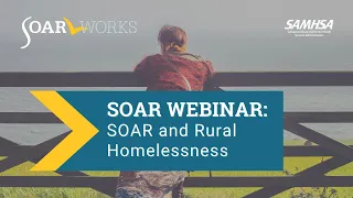 SOAR Webinar: SOAR and Rural Homelessness