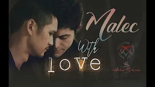 Malec - With Love ( Magnus Bane & Alec Lightwood)