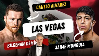 Canelo vs Munguia Maçı Hakkında Her Şey I Bilgehan Demir Anlatımlı