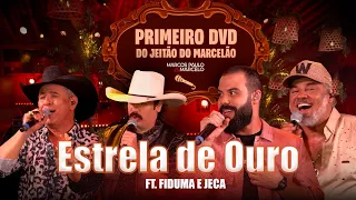 Marcos Paulo & Marcelo feat Fiduma & Jeca - Estrela de Ouro [Do Jeitão do Marcelão - Primerio DVD]