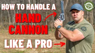 How To Handle A Hand Cannon Like A Pro !!!