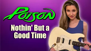 Poison | Nothin' But a Good Time | Full Length Guitar Cover | Ash Blair