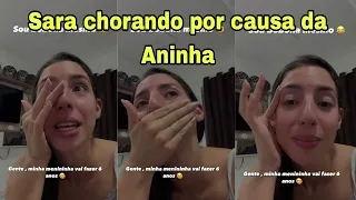 Sara kellen chorando por causa da Aninha