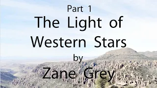 The Light of the Western Stars  (Part 1 AudioBook by Zane Grey)