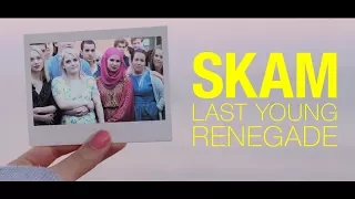 SKAM | last young renegade