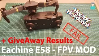 Eachine E58 FPV MOD (Failed) + Giveaway Results