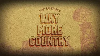 Jaret Ray Reddick - Way More Country (feat. Uncle Kracker)