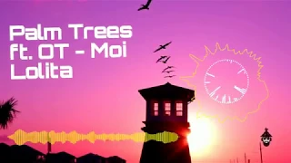 🎵 Palm Trees ft. OT - Moi Lolita - 1 hour loop - SoundSei 🥁