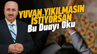 Yuvanın Yıkılmaması İçin Okunacak Dualar | Ömer Döngeloğlu